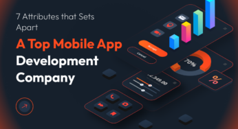 7 Attributes that Sets Apart A Top Mobile App Development Company