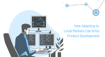 Innovation and Localization: How Adapting to Local Markets Can Drive Product Development