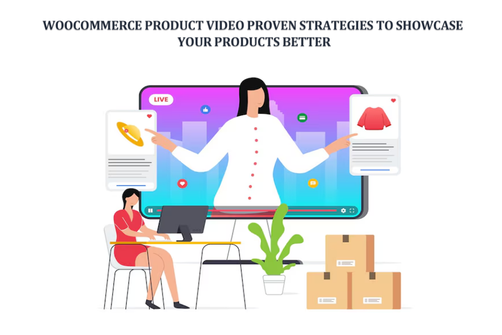 WooCommerce Product Video: Proven Strategies to Showcase Your Products Better
